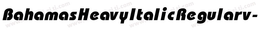 Bahamas Heavy Italic Regularv字体转换